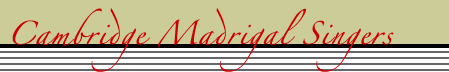 The Cambridge Madrigal Singers.