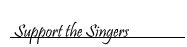 Support the Singers